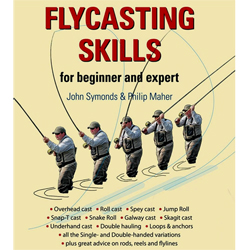 Flycasting Skills by John Symonds & Philip Maher