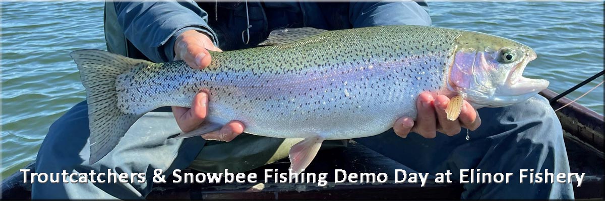 Troutcatchers & Snowbee Fishing Demo Day at Elinor Fishery